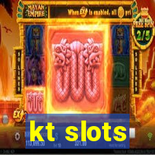 kt slots